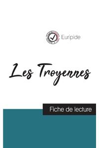 Les Troyennes de Euripide (fiche de lecture et analyse complète de l'oeuvre)