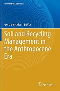 Soil and Recycling Management in the Anthropocene Era