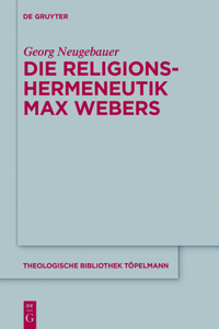 Die Religionshermeneutik Max Webers