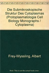 DIE SUBMIKROSKOPISCHE STRUKTUR DES CYTO