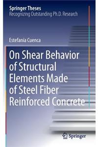 On Shear Behavior of Structural Elements Made of Steel Fiber Reinforced Concrete