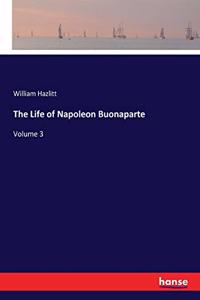 The Life of Napoleon Buonaparte