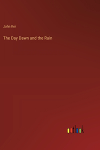Day Dawn and the Rain