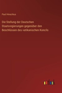 Die Stellung der Deutschen Staatsregierungen gegenüber den Beschlüssen des vatikanischen Koncils