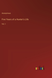 Five Years of a Hunter's Life