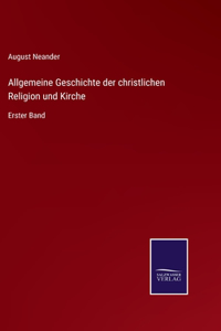 Allgemeine Geschichte der christlichen Religion und Kirche
