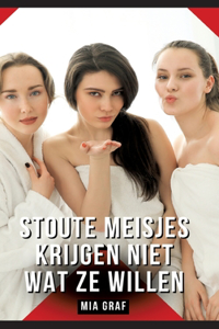 Stoute meisjes krijgen niet wat ze willen