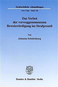 Das Verbot Der Vorweggenommenen Beweiswurdigung Im Strafprozess