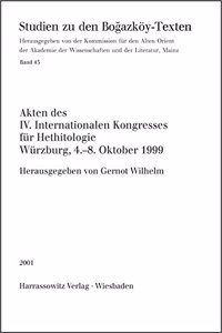Akten Des IV. Internationalen Kongresses Fur Hethitologie Wurzburg, 4.-8. Oktober 1999