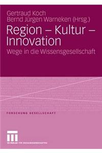 Region - Kultur - Innovation: Wege in Die Wissensgesellschaft