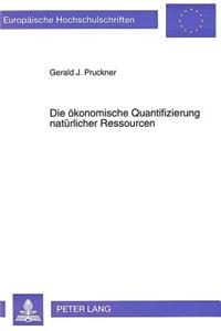 Die oekonomische Quantifizierung natuerlicher Ressourcen