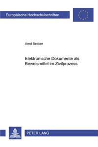 Elektronische Dokumente als Beweismittel im Zivilprozess