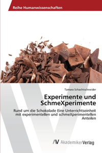 Experimente und SchmeXperimente