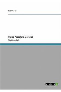Blaise Pascal als Moralist