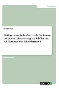 Einfluss prosodischer Merkmale der Stimme bei einem Lehrervortrag auf Schüler und Schülerinnen der Sekundarstufe I