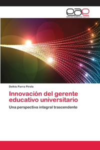 Innovación del gerente educativo universitario