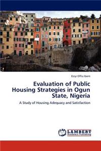 Evaluation of Public Housing Strategies in Ogun State, Nigeria