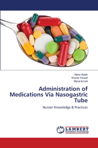 Administration of Medications Via Nasogastric Tube