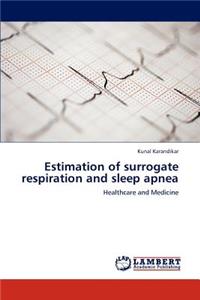 Estimation of surrogate respiration and sleep apnea