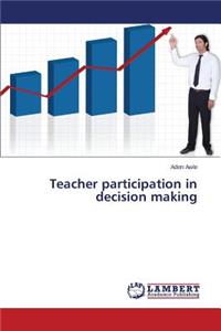 Teacher Participation in Decision Making