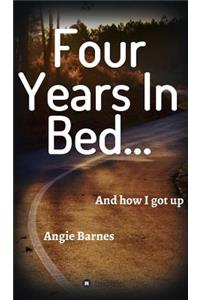 Four Years in Bed...