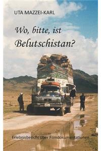 Wo, bitte, ist Belutschistan