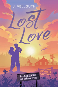 Lost Love: Das Geheimnis von Daltons Creek