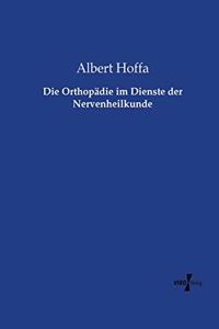 Die Orthopädie im Dienste der Nervenheilkunde