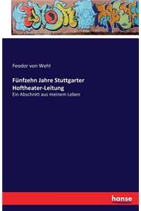 Fünfzehn Jahre Stuttgarter Hoftheater-Leitung