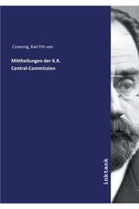 Mittheilungen der K.K. Central-Commission