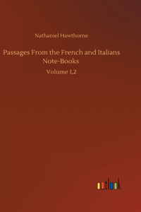 Passages From the French and Italians Note-Books