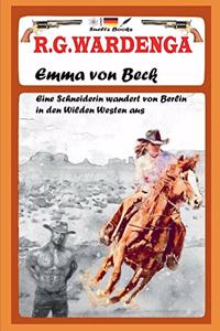 Emma von Beck - Eine Schneiderin wandert von Berlin in den Wilden Westen aus