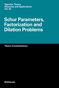 Schur Parameters, Factorization and Dilation Problems