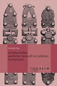 Gurtelschnallen Westlicher Herkunft Im Ostlichen Frankenreich