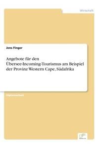 Angebote für den Übersee-Incoming-Tourismus am Beispiel der Provinz Western Cape, Südafrika