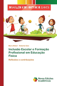 Inclusão Escolar e Formação Profissional em Educação Física