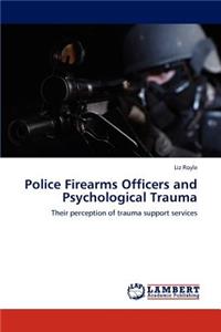 Police Firearms Officers and Psychological Trauma