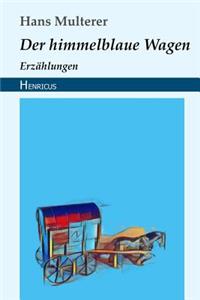 Der Himmelblaue Wagen: Erz