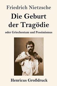 Geburt der Tragödie (Großdruck)