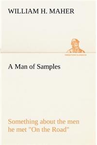 A Man of Samples Something about the men he met On the Road