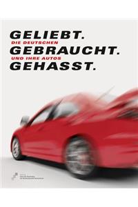 Geliebt. Gebraucht. Gehasst