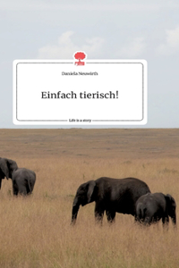 Einfach tierisch! Life is a Story - story.one