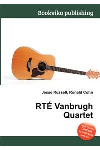 Rte Vanbrugh Quartet
