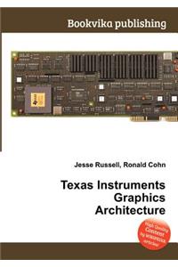 Texas Instruments Graphics Architecture