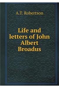 Life and Letters of John Albert Broadus