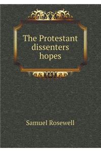 The Protestant dissenters hopes