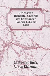 Ulrichs von Richental Chronik des Constanzer Concils 1414 bis 1418