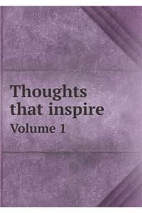 Thoughts That Inspire Volume 1
