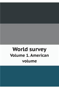 World Survey Volume 1. American Volume