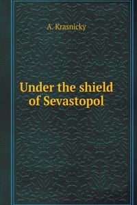 Under the shield of Sevastopol